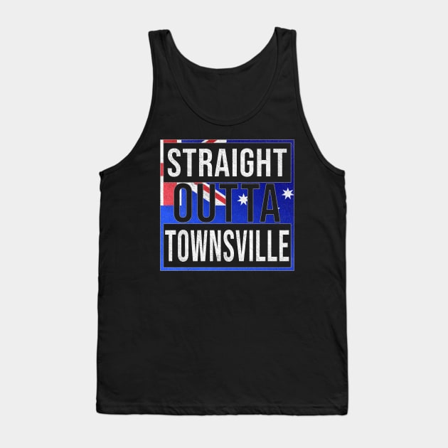 Straight Outta Townsville - Gift for Australian From Townsville in Queensland Australia Tank Top by Country Flags